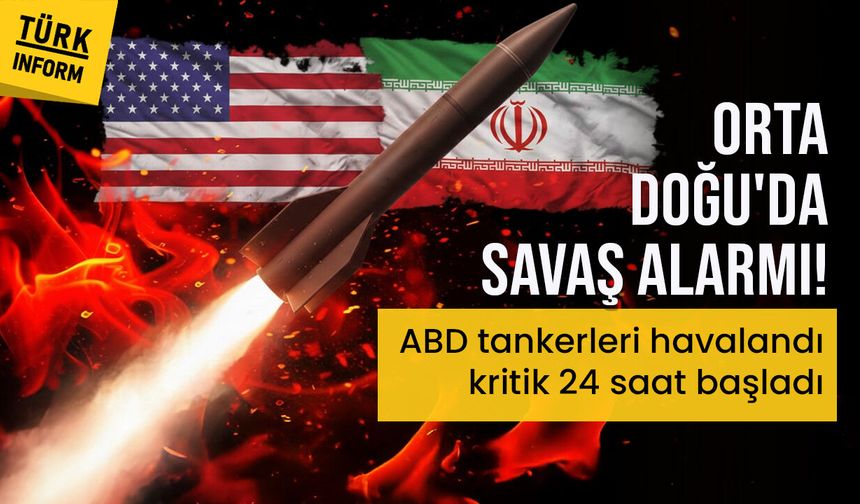 Orta Doğu’da savaş alarmı! ABD tankerleri havalandı, kritik 24 saat başladı