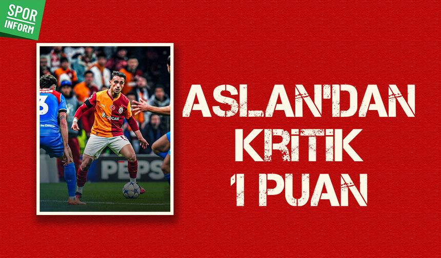 Aslan'dan kritik 1 puan