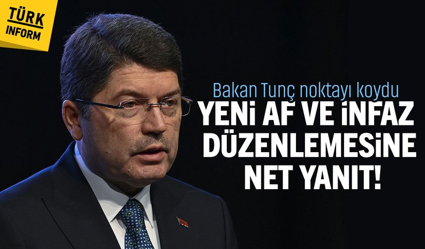 Bakan Tunç noktayı koydu: Yeni af ve infaz düzenlemesine net yanıt!