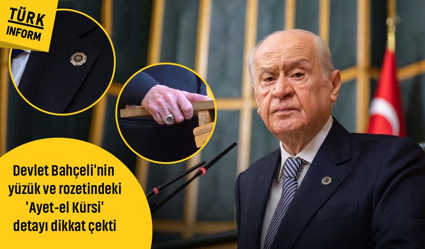 Devlet Bahçeli'nin yüzük ve rozetindeki 'Ayet-el Kürsi' detayı dikkat çekti