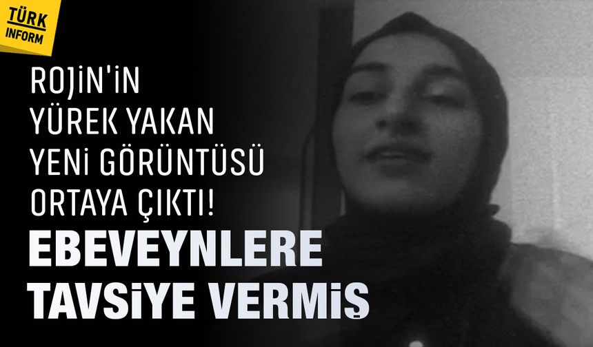 Rojin’den ebeveynlere tavsiye verdiği yürek burkan yeni görüntüleri ortaya çıktı