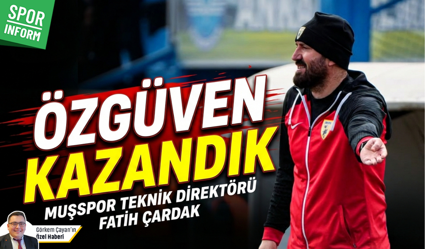 Muşspor Teknik Direktörü Fatih Çardak: "Özgüven kazandık"