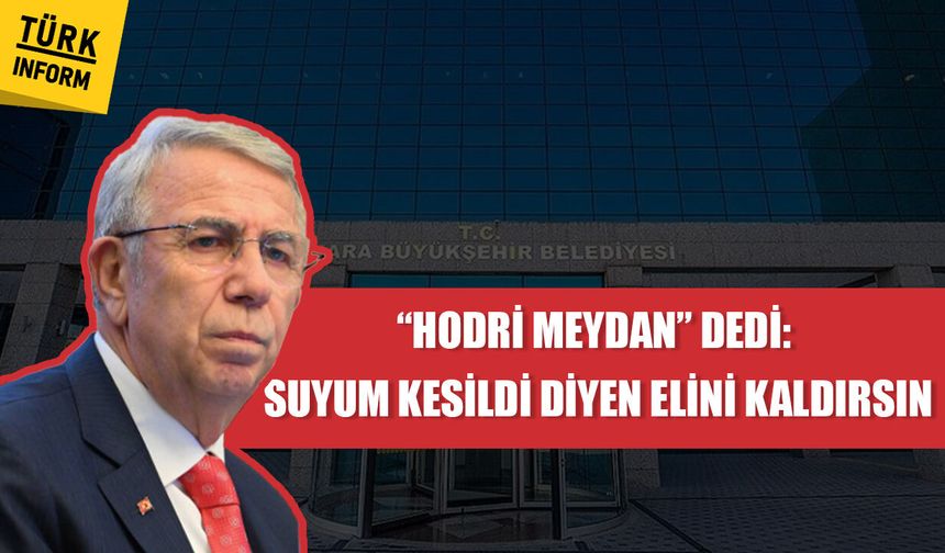 Yavaş'tan su krizi açıklamalarına hodri meydan: "Suyum kesildi diyen elini kaldırsın"