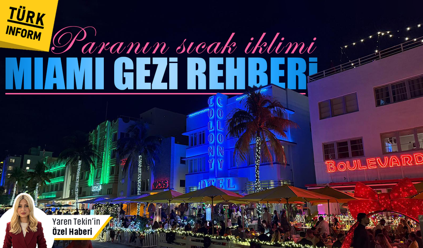 Paranın sıcak iklimi: Miami gezi rehberi!