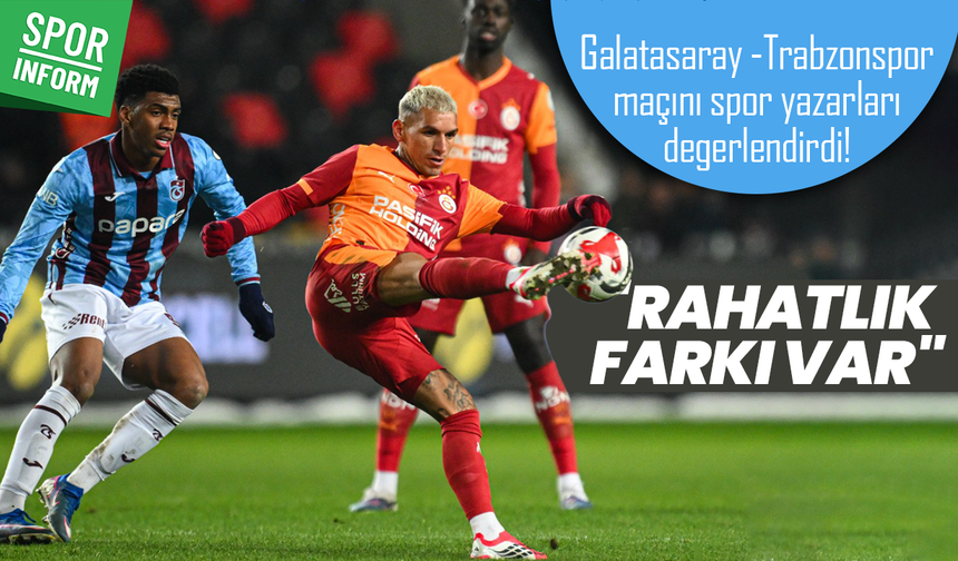 Galatasaray, Süper Kupa’da Trabzonspor’u geçti: Yazarlar maçı değerlendirdi!