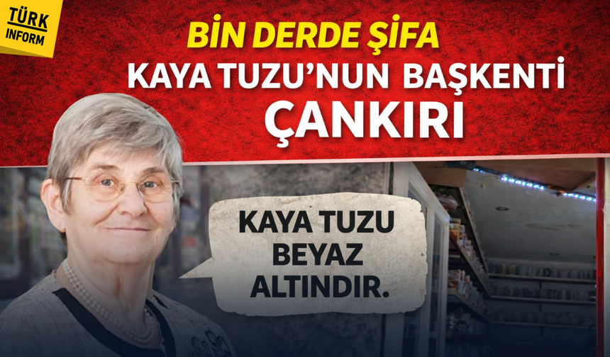 Anadolu'nun saklı şehri: Tuz cenneti Çankırı
