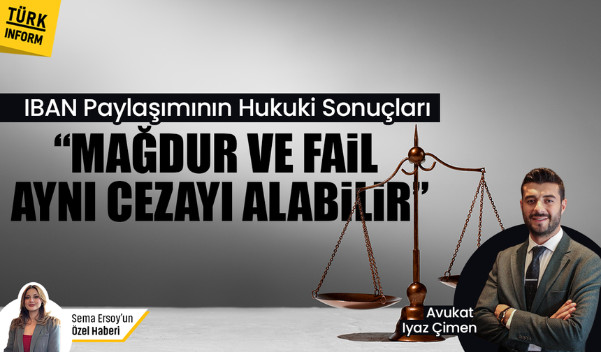 IBAN mağduriyeti! Avukat Çimen uyardı: "Başkasına hesabını kullandırana da yaptırım var"