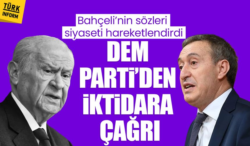 Bahçeli’nin sözleri siyaseti hareketlendirdi: DEM Parti’den iktidara çağrı
