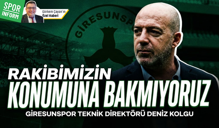 Giresunspor Teknik Direktörü Deniz Kolgu net konuştu: "Rakibimizin konumuna bakmıyoruz"