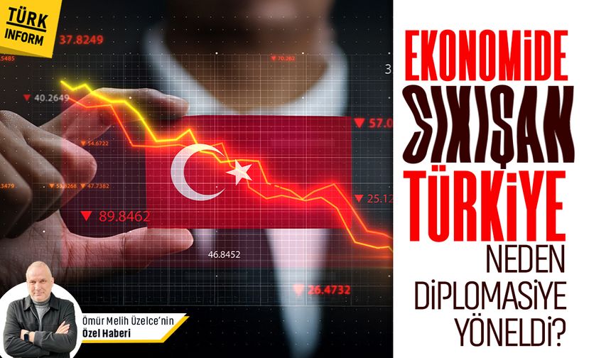 Ekonomide sıkışan Türkiye, neden diplomasiye yöneldi?