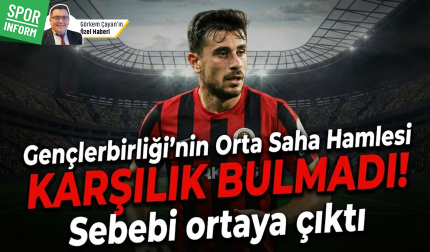 Gençlerbirliği’nde orta saha için şartlar uyuşmadı: İşte transferin gerçekleşmeme sebebi...
