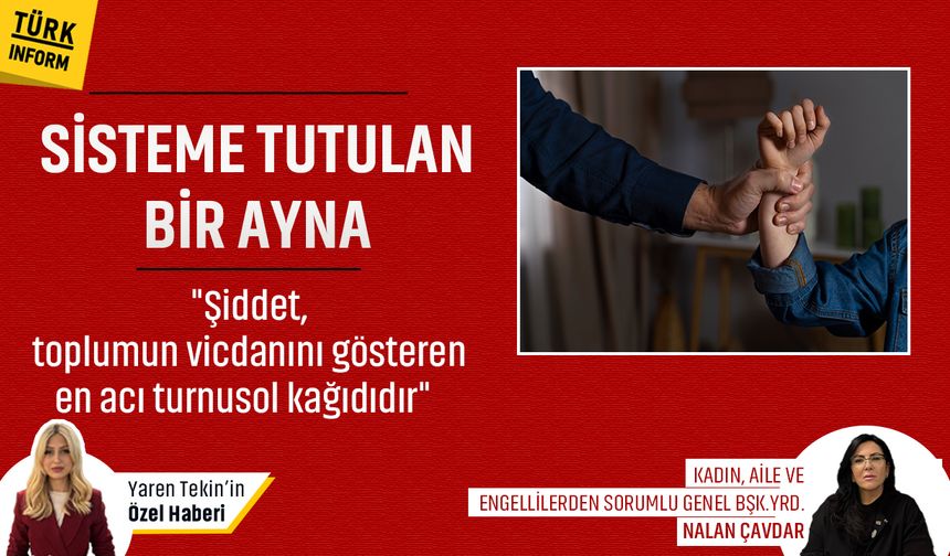 Sisteme tutulan bir ayna: "Şiddet toplumun vicdanını gösteren en acı turnusol kağıdıdır"