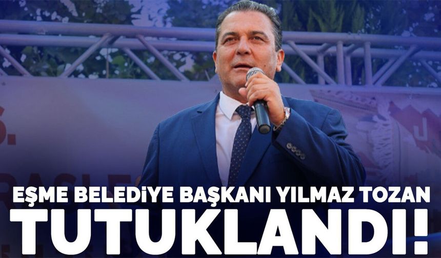 Eşme Belediye Başkanı tutuklandı