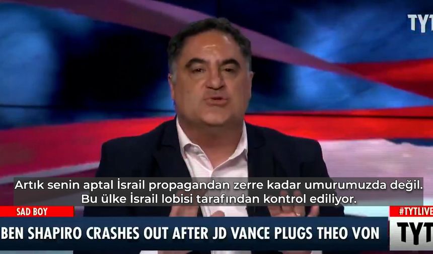 Türk asıllı Amerikalı gazeteci Cenk Uygur: "Aptal İsrail propagandanız umrumuzda değil"