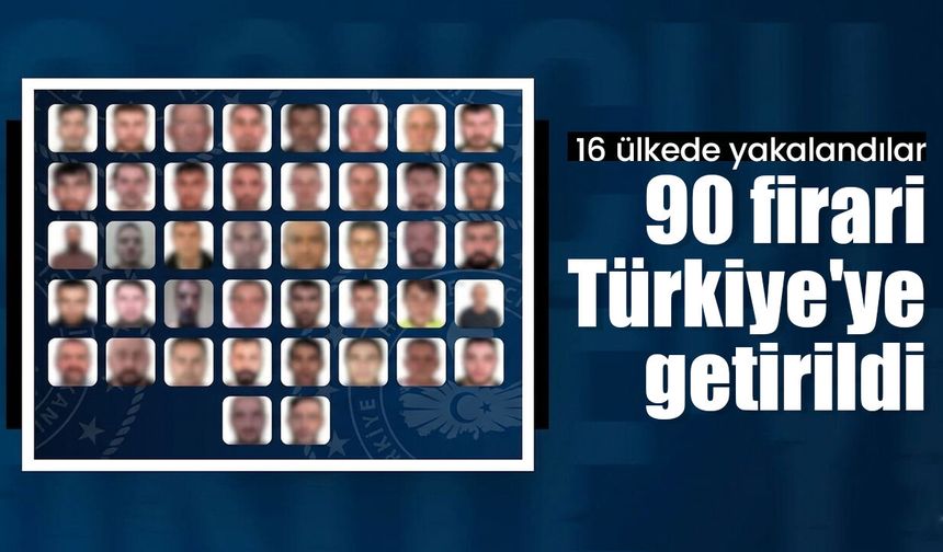 16 ülkede yakalandılar: 90 firari Türkiye'ye getirildi