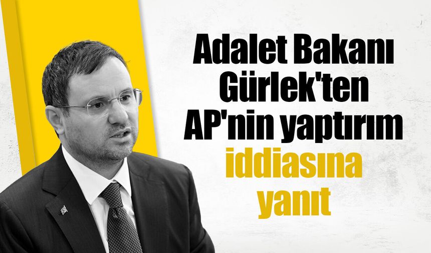 Avrupa Parlamentosu'nun 'AB yaptırım listesi' adımına Adalet Bakanı Gürlek'ten yanıt