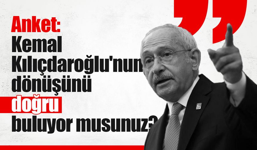 Anket: Kemal Kılıçdaroğlu'nun dönüşünü doğru buluyor musunuz?
