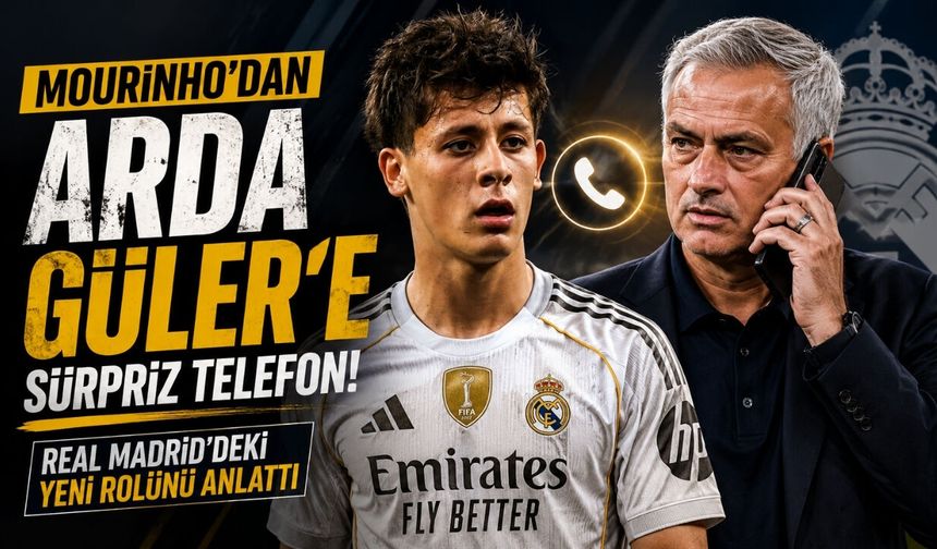Mourinho’dan Arda Güler’e sürpriz telefon! Real Madrid’deki yeni rolünü anlattı