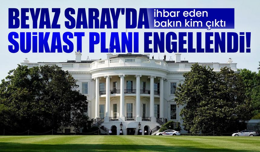 Beyaz Saray'da suikast planı engellendi! İhbar eden bakın kim çıktı