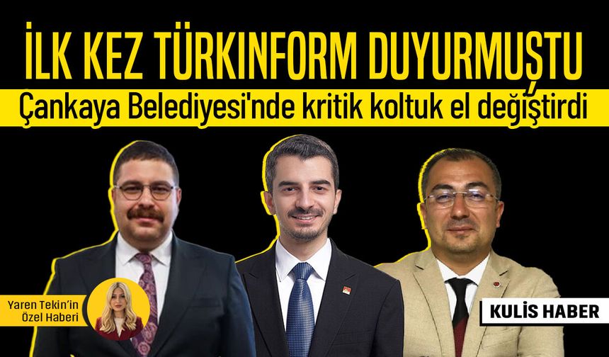 İlk kez TÜRKINFORM yazmıştı: Çankaya Belediyesi'nde kritik koltuk el değiştirdi