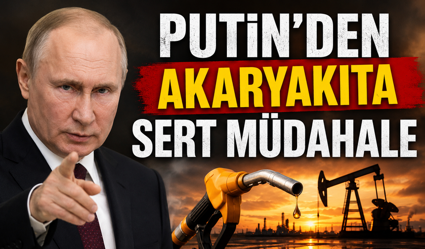 Putin'den akaryakıta sert müdahale: İhracata yasak, iç piyasaya öncelik