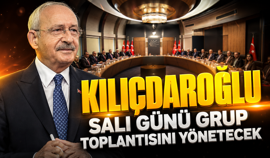 CHP'de kritik süreç: Kılıçdaroğlu salı günü grup toplantısını yönetecek