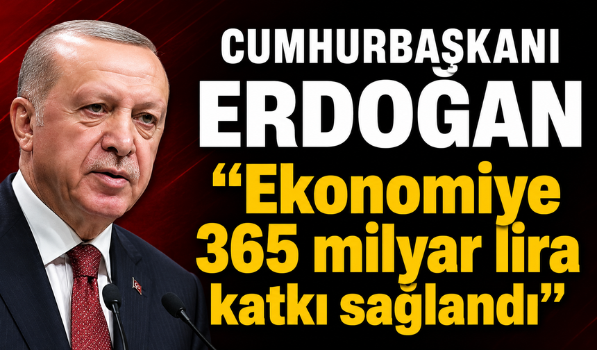Cumhurbaşkanı Erdoğan: "Sıfır Atık Hareketi'yle ekonomiye 365 milyar lira katkı sağlandı"