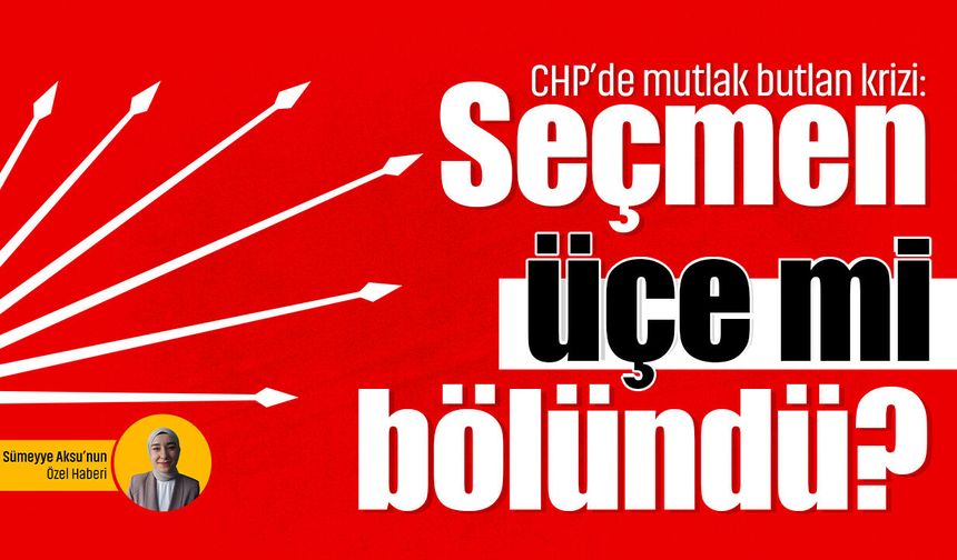 CHP’de mutlak butlan krizi: Seçmen üçe mi bölündü?