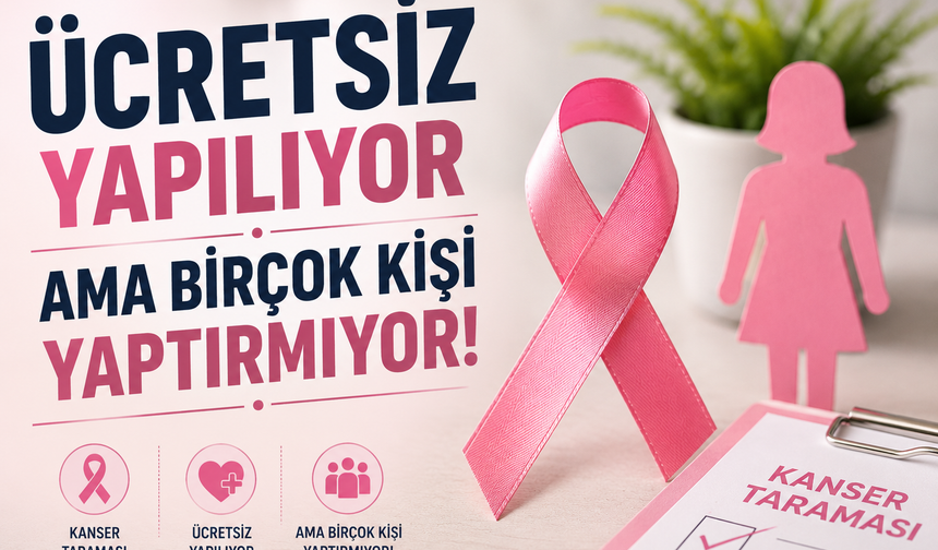 Ücretsiz yapılıyor ama birçok kişi yaptırmıyor! Kanser taramasını erteleyenler için uzmandan kritik uyarı