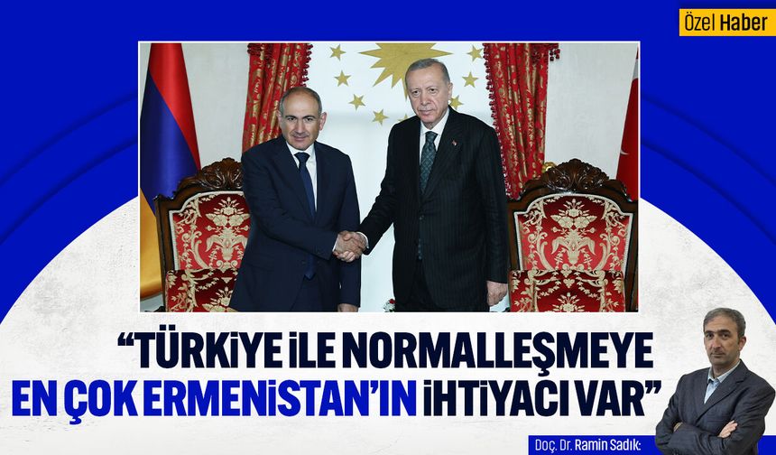 Ermenistan seçimleri dünya gündeminde: "Türkiye ile normalleşmeye en çok Ermenistan’ın ihtiyacı var!"