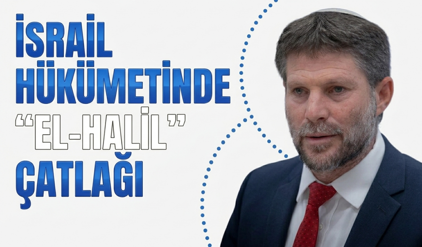 İsrail hükümetinde "El-Halil" çatlağı