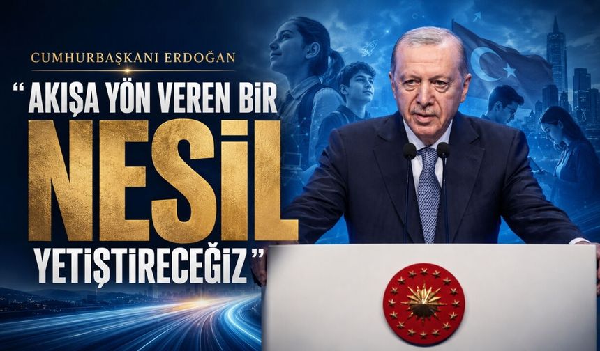 Cumhurbaşkanı Erdoğan: “Akışa yön veren bir nesil yetiştireceğiz”