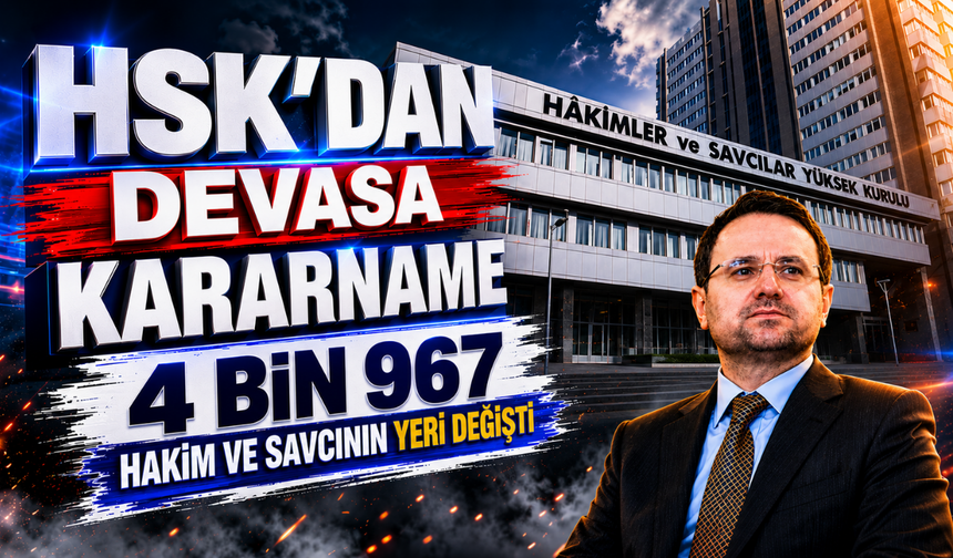 HSK'dan devasa kararname: 4 bin 967 hakim ve savcının yeri değişti