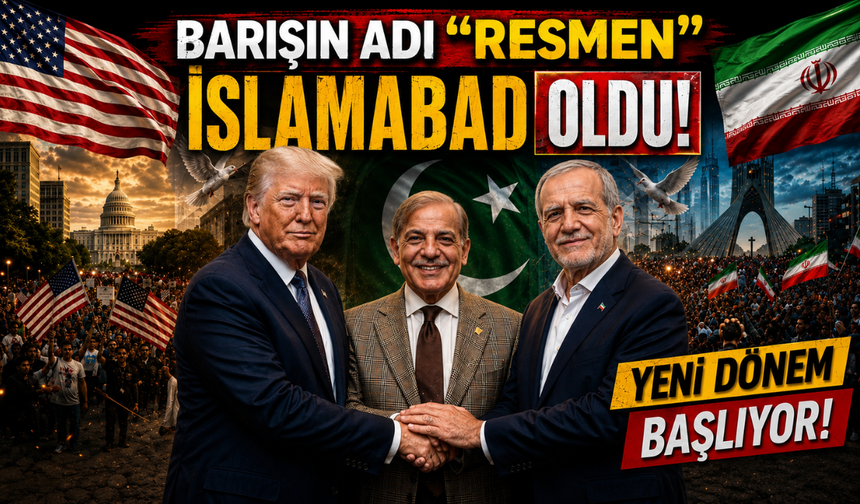Barışın adı "resmen" İslamabad oldu!