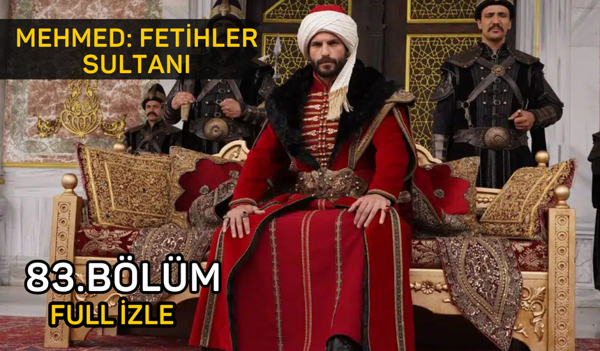 Mehmed: Fetihler Sultanı 83. bölüm izle, TRT 1 Mehmed: Fetihler Sultanı son bölüm full HD izleme linki