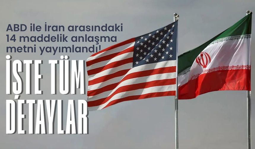 ABD ile İran arasındaki 14 maddelik anlaşma metni yayımlandı