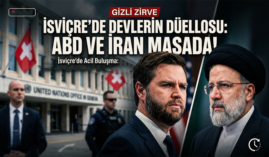 Devlerin düellosu: ABD ve İran İsviçre'de gizlice buluştu!