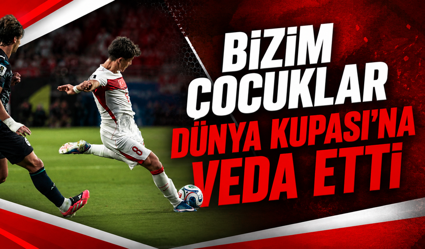 Bizim Çocuklar Dünya Kupası'na veda etti