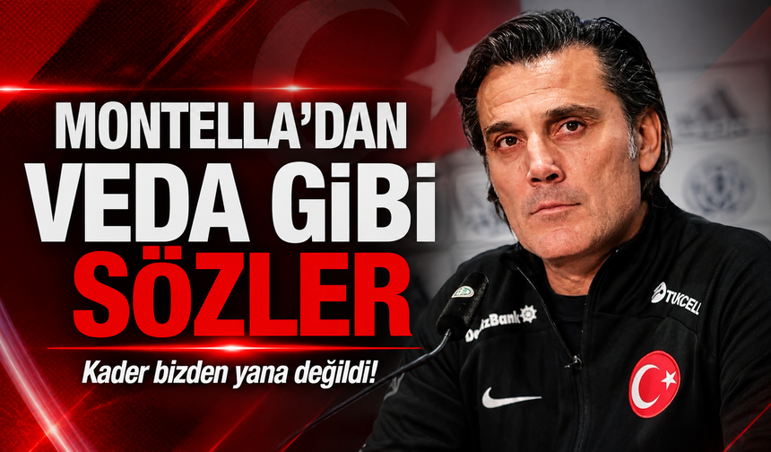 Montella'dan veda gibi sözler: "Kader bizden yana değildi!"