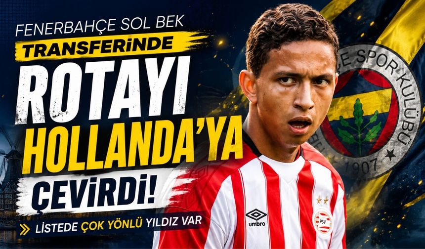Fenerbahçe sol bek transferinde rotayı Hollanda’ya çevirdi! Listede çok yönlü yıldız var