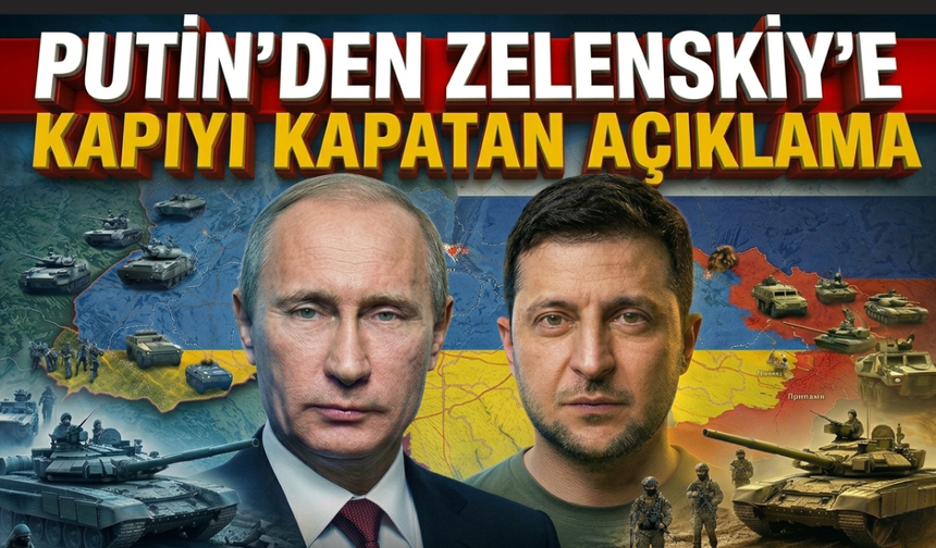 Putin'den Zelenskiy'e kapıyı kapatan açıklama