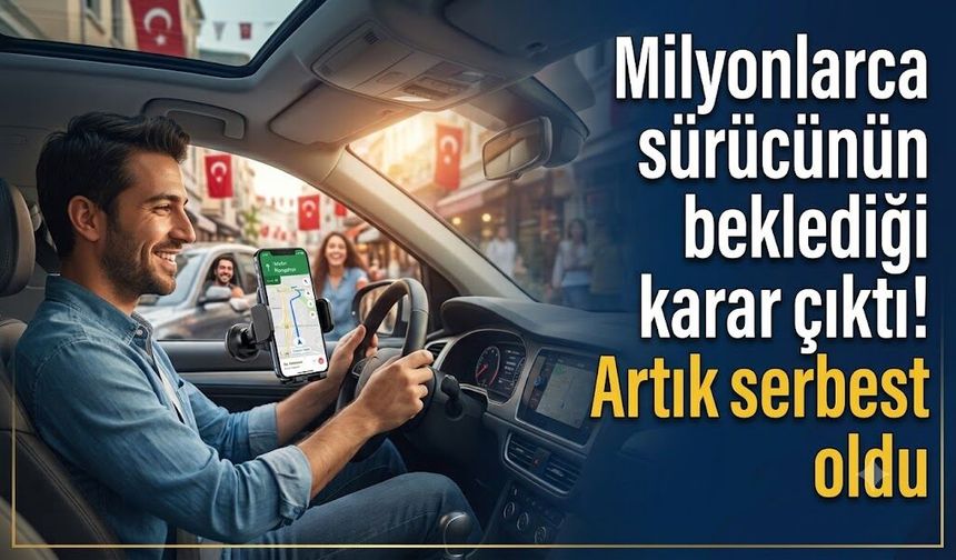 Milyonlarca sürücünün beklediği karar çıktı! Artık serbest oldu