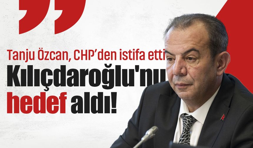 Tutuklu Bolu Belediye Başkanı Tanju Özcan CHP’den istifa etti