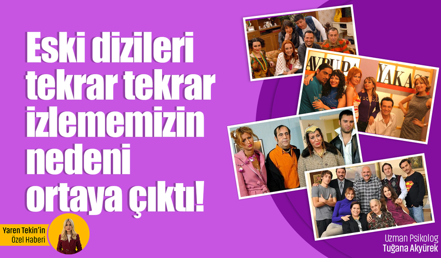 Eski dizileri tekrar tekrar izlememizin nedeni ortaya çıktı!