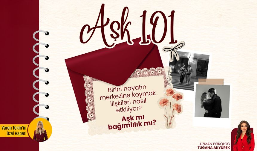 Birini hayatın merkezine koymak ilişkileri nasıl etkiliyor? Yaşadığınız duygu aşk mı yoksa bağımlılık mı?