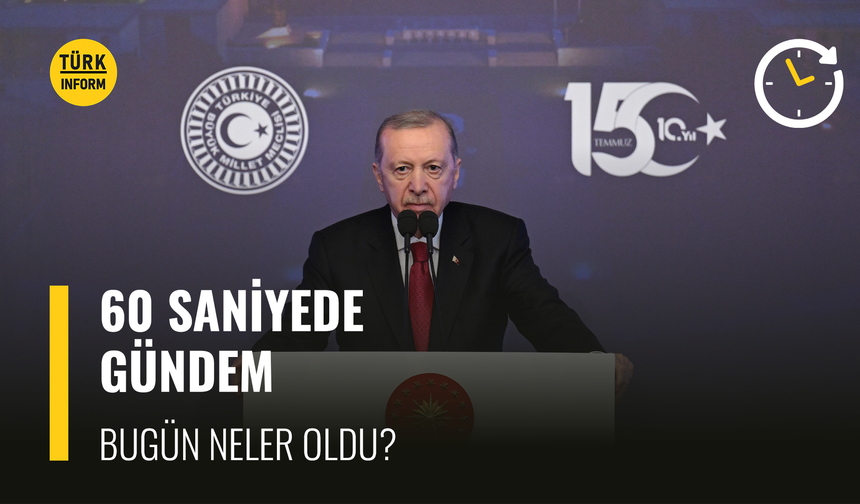 60 saniyede gündem!