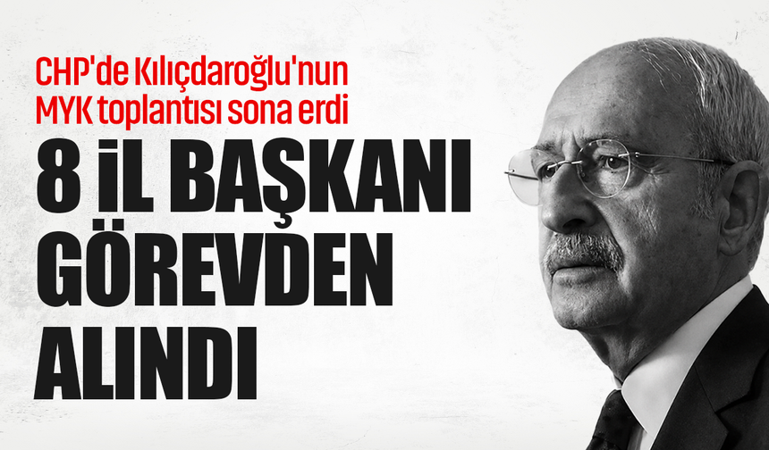 CHP'de 8 il başkanı daha görevden alındı