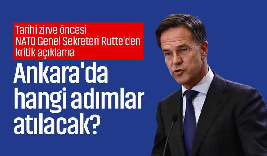 NATO Genel Sekreteri Rutte'den Ankara'da ilk açıklama: "Türkiye vazgeçilmez güç"