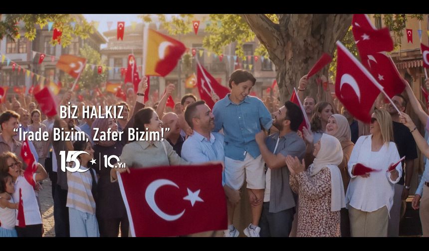 Halkbank'tan 15 Temmuz'a özel reklam filmi: "İrade bizim, zafer bizim"