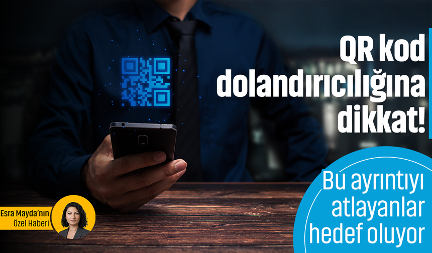 QR kod dolandırıcılığına dikkat! Bu ayrıntıyı atlayanlar hedef oluyor